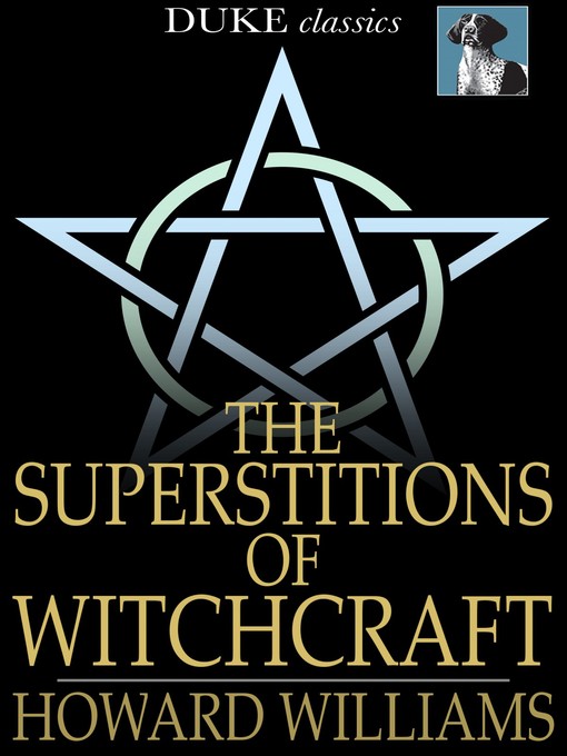 Title details for The Superstitions of Witchcraft by Howard Williams - Wait list
